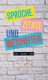 Sprüche, Zitate und Weisheiten zum neuen Job