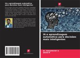 IA e aprendizagem automática para decisões mais inteligentes IA e aprendizagem automática para decisões mais inteligentes