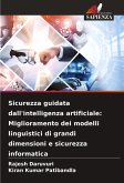 Sicurezza guidata dall'intelligenza artificiale: Miglioramento dei modelli linguistici di grandi dimensioni e sicurezza informatica