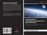 Assessment of occupational exposure to agrochemicals Assessment of occupational exposure to agrochemicals