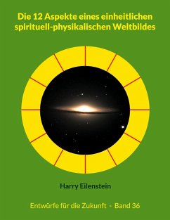 Cover Die 12 Aspekte eines einheitlichen spirituell-physikalischen Weltbildes