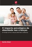 O impacto psicológico da obesidade nas crianças O impacto psicológico da obesidade nas crianças