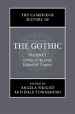 The Cambridge History of the Gothic: Volume 1, Gothic in the Long Eighteenth Century The Cambridge History of the Gothic: Volume 1, Gothic in the Long Eighteenth Century