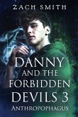 Danny And The Forbidden Devils 3: Anthropophagus Danny And The Forbidden Devils 3: Anthropophagus
