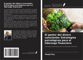 El gestor del dinero consciente: Estrategias psicológicas para el liderazgo financiero El gestor del dinero consciente: Estrategias psicológicas para el liderazgo financiero