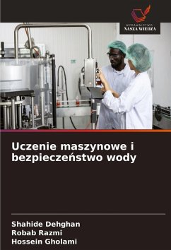 Uczenie maszynowe i bezpiecze¿stwo wody - Dehghan, Shahide;Razmi, Robab;Gholami, Hossein