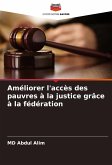 Améliorer l'accès des pauvres à la justice grâce à la fédération Améliorer l'accès des pauvres à la justice grâce à la fédération