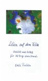 Lilien auf dem Felde - Gedicht und Gebet für 30 Tage eines Monats Lilien auf dem Felde - Gedicht und Gebet für 30 Tage eines Monats