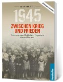 1945. Zwischen Krieg und Frieden - Neunter Teil 1945. Zwischen Krieg und Frieden - Neunter Teil