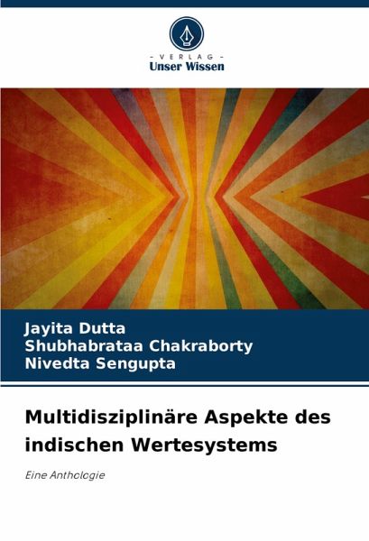 Multidisziplinäre Aspekte des indischen Wertesystems Multidisziplinäre Aspekte des indischen Wertesystems