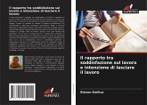 Il rapporto tra soddisfazione sul lavoro e intenzione di lasciare il lavoro