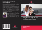 Orientação antecipada em Odontopediatria Orientação antecipada em Odontopediatria