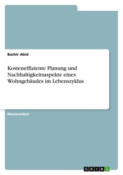 Cover Kosteneffiziente Planung und Nachhaltigkeitsaspekte eines Wohngebäudes im Lebenszyklus