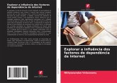 Explorar a influência dos factores de dependência da Internet Explorar a influência dos factores de dependência da Internet