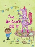 The Unicorn Did It The Unicorn Did It
