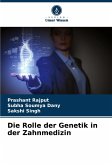 Die Rolle der Genetik in der Zahnmedizin Die Rolle der Genetik in der Zahnmedizin