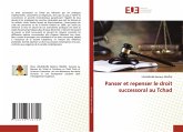 Panser et repenser le droit successoral au Tchad Panser et repenser le droit successoral au Tchad