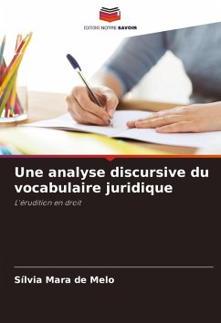 Une analyse discursive du vocabulaire juridique - Melo, Sílvia Mara de