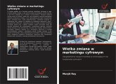 Wielka zmiana w marketingu cyfrowym Wielka zmiana w marketingu cyfrowym