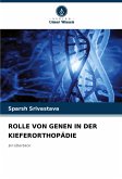 ROLLE VON GENEN IN DER KIEFERORTHOPÄDIE