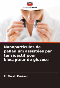 Cover Nanoparticules de palladium assistées par tensioactif pour biocapteur de glucose