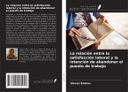 La relación entre la satisfacción laboral y la intención de abandonar el puesto de trabajo