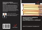 Nowoczesne podej¿cia pedagogiczne i psychologiczne w edukacji Nowoczesne podej¿cia pedagogiczne i psychologiczne w edukacji