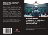 Programmation, conception et logistique du développement technologique Programmation, conception et logistique du développement technologique