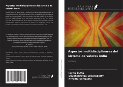 Aspectos multidisciplinares del sistema de valores indio - Dutta, Jayita; Chakraborty, Shubhabrataa; Sengupta, Nivedta