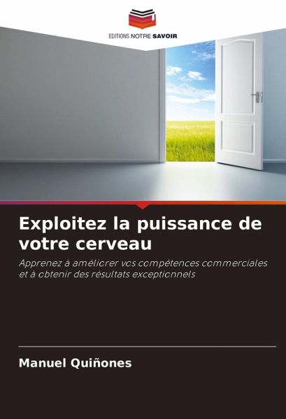 Exploitez la puissance de votre cerveau Exploitez la puissance de votre cerveau