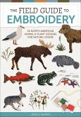 The Field Guide to Embroidery (eBook, ePUB) The Field Guide to Embroidery (eBook, ePUB)