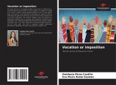 Vocation or imposition Vocation or imposition