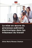 La mise en ¿uvre du processus judiciaire électronique dans les tribunaux du travail
