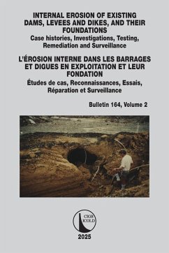 Internal Erosion of Existing Dams, Levees and Dikes, and Their Foundations / l'Érosion Interne Dans Les Barrages Et Digues En Exploitation Et Leur Fondation - Icold, Cigb