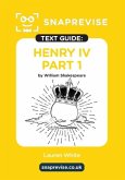 SnapRevise Henry IV Part 1 Text Guide for English Literature SnapRevise Henry IV Part 1 Text Guide for English Literature