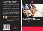 A relação entre a satisfação no trabalho e a intenção de sair