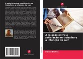 A relação entre a satisfação no trabalho e a intenção de sair A relação entre a satisfação no trabalho e a intenção de sair
