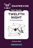 SnapRevise Twelfth Night Text Guide for English Literature SnapRevise Twelfth Night Text Guide for English Literature