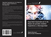Seguridad impulsada por la IA: Mejora de grandes modelos lingüísticos y ciberseguridad Seguridad impulsada por la IA: Mejora de grandes modelos lingüísticos y ciberseguridad