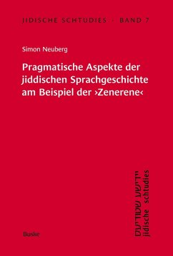 Cover Jidische Schtudies 7: Pragmatische Aspekte der jiddischen ­Sprachgeschichte am ­Beispiel der ¿Zenerene¿