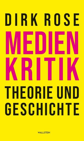 Medienkritik - Theorie und Geschichte Medienkritik - Theorie und Geschichte