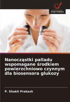 Cover Nanocz¿stki palladu wspomagane ¿rodkiem powierzchniowo czynnym dla biosensora glukozy