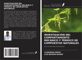 INVESTIGACIÓN DEL COMPORTAMIENTO MECÁNICO Y TÉRMICO DE COMPUESTOS NATURALES INVESTIGACIÓN DEL COMPORTAMIENTO MECÁNICO Y TÉRMICO DE COMPUESTOS NATURALES