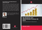 Os factores que determinam o preço do ouro Os factores que determinam o preço do ouro