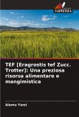 TEF [Eragrostis tef Zucc. Trotter]: Una preziosa risorsa alimentare e mangimistica