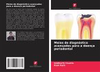 Meios de diagnóstico avançados para a doença periodontal Meios de diagnóstico avançados para a doença periodontal