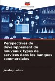 Perspectives de développement de nouveaux types de services dans les banques commerciales