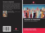 Vocação ou imposição Vocação ou imposição