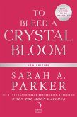 To Bleed a Crystal Bloom To Bleed a Crystal Bloom