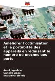 Améliorer l'optimisation et la portabilité des appareils en réduisant le nombre de broches des ports Améliorer l'optimisation et la portabilité des appareils en réduisant le nombre de broches des ports